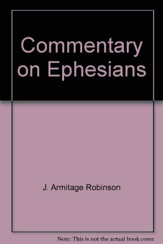 Beispielbild fr Commentary on Ephesians: The Greek text with introduction notes and indexes zum Verkauf von Books of the Smoky Mountains