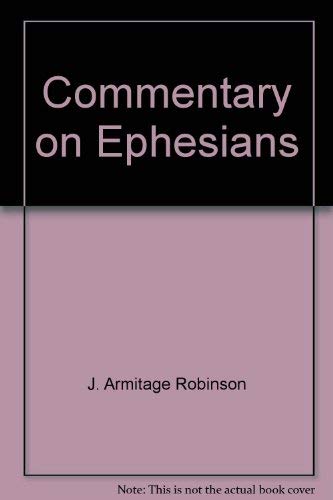 Stock image for Commentary on Ephesians: The Greek text with introduction notes and indexes for sale by Books of the Smoky Mountains