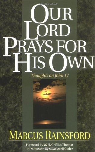 Beispielbild fr Our Lord Prays for His Own : Thoughts on John 17 zum Verkauf von Better World Books