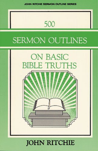 Stock image for 500 Sermon Outlines on Basic Bible Truths for sale by SecondSale