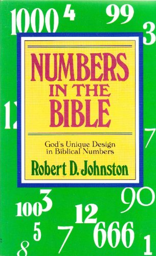9780825436284: Numbers in the Bible: God's unique design in biblical numbers