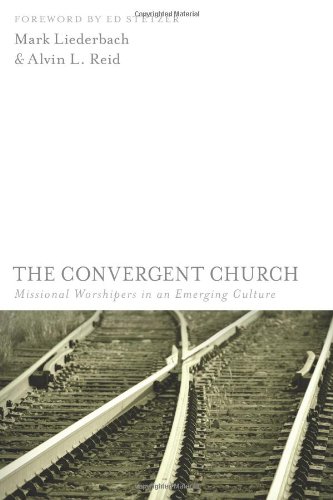 Stock image for The Convergent Church: Missional Worshipers in an Emerging Culture for sale by Wonder Book