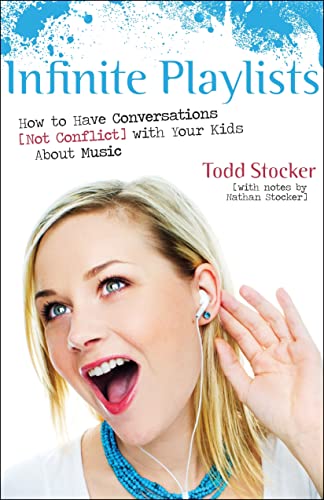 Imagen de archivo de Infinite Playlists: How to Have Conversations (Not Conflict) with Your Kids About Music a la venta por Wonder Book