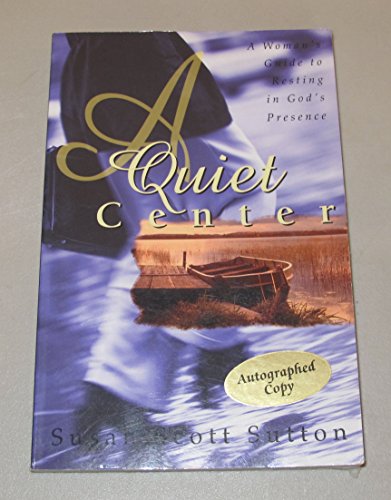 Beispielbild fr A Quiet Center : A Woman's Guide to Resting in God's Presence zum Verkauf von Better World Books