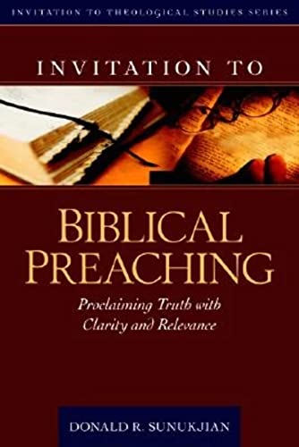 Beispielbild fr Invitation to Biblical Preaching: Proclaiming Truth With Clarity and Relevance [Invitation to Theological Studies Series] zum Verkauf von Windows Booksellers