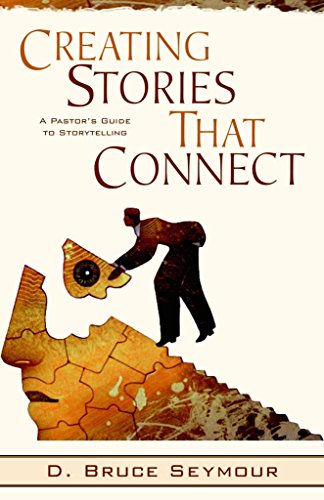 9780825436710: Creating Stories That Connect: A Pastor's Guide to Storytelling