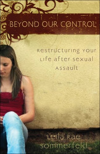 Stock image for Beyond Our Control: Restructuring Your Life After Sexual Assault for sale by SecondSale