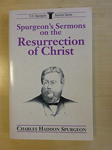 Imagen de archivo de Spurgeon's Sermons on the Resurrection of Christ a la venta por Daniel Sparks--Bookseller
