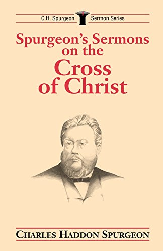 Spurgeon\\ s Sermons on the Cross of Chris - Spurgeon, Charles H.