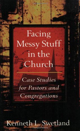 Stock image for Facing Messy Stuff in the Church: Case Studies for Pastors and Congregations for sale by BooksRun