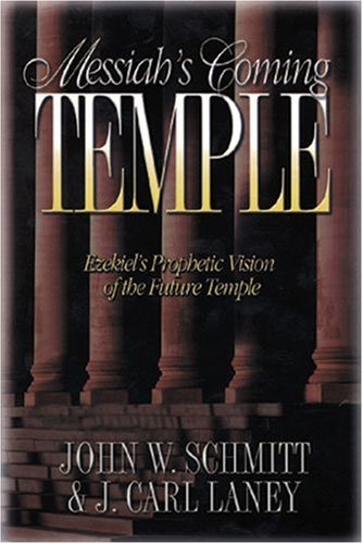 Stock image for Messiah's Coming Temple: Ezekiel's Prophetic Vision of the Future Temple for sale by Wonder Book
