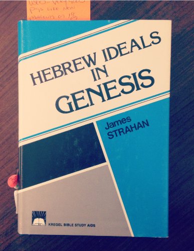 Imagen de archivo de Hebrew ideals in Genesis: Study of Old Testament faith and life a la venta por Front Cover Books