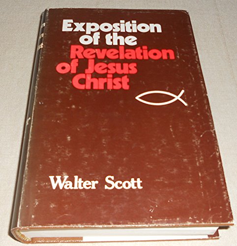 9780825437311: Exposition of the Revelation of Jesus Christ