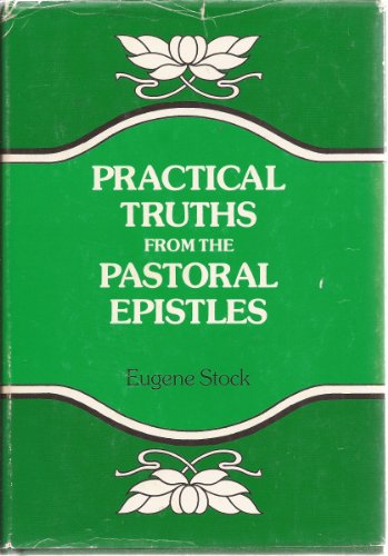 Stock image for Practical Truths from the Pastoral Epistles for sale by HPB-Emerald