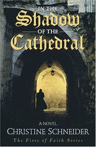 Stock image for In the Shadow of the Cathedral (Fires of Faith Series #1) for sale by SecondSale