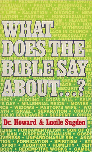 What Does the Bible Say About--?: Question and Answer Time (9780825437595) by Sugden, Howard; Sugden, Lucile; Hertel, Leona