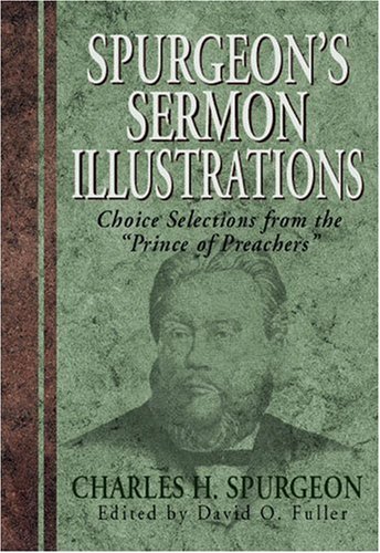 Stock image for Spurgeon's Sermon Illustrations for sale by Front Cover Books