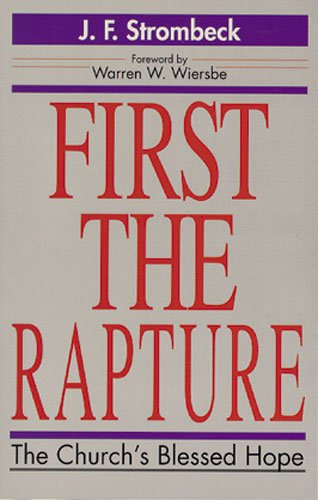 Beispielbild fr First the Rapture: The Church's Blessed Hope zum Verkauf von BooksRun