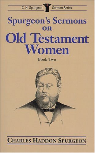Stock image for Spurgeon's Sermons on Old Testament Women, Book 2 for sale by ThriftBooks-Dallas