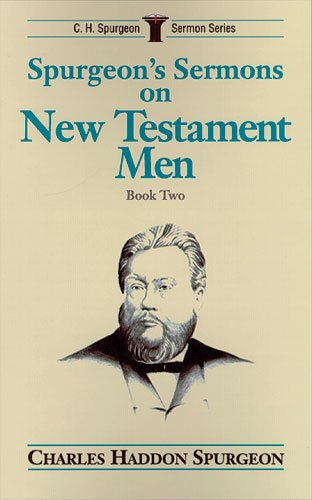 Spurgeon's Sermons on New Testament Men, Book 2 (C.H. Spurgeon Sermon Series , No 2) (9780825437915) by Spurgeon, Charles H.