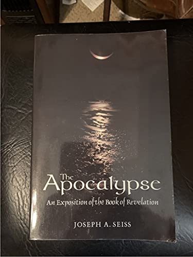 Apocalypse: An Exposition of the Book of Revelation