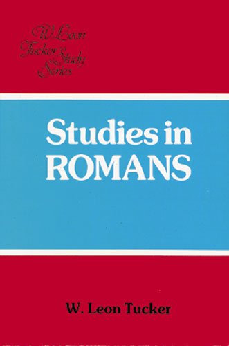 9780825438271: Studies in Romans (W. Leon Tucker Study)