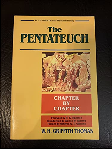 Imagen de archivo de The Pentateuch: A Chapter-by-Chapter Study (W.H. Griffith Thomas Memorial Library) a la venta por Goodwill of Colorado