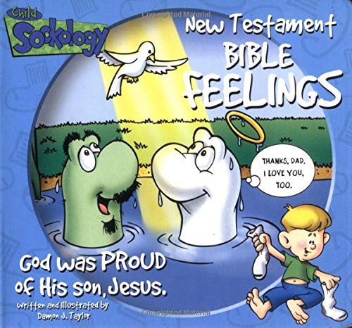 Stock image for New Testament Bible Feelings: God was PROUD of His Son, Jesus (Child Sockology) for sale by SecondSale