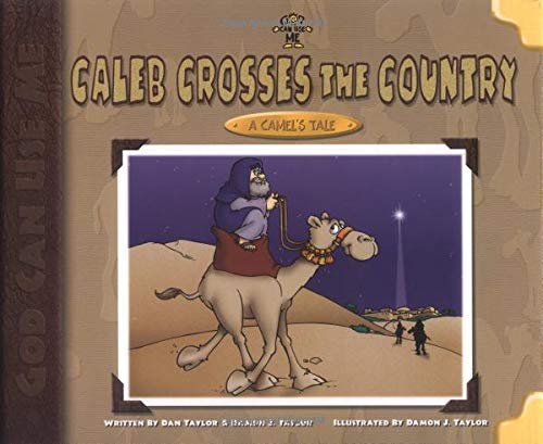 Stock image for Caleb Crosses the Country: A Camel's Tale (God Can Use Me Series) for sale by Your Online Bookstore