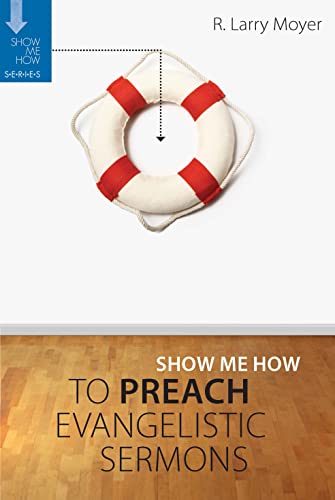 

Show Me How to Preach Evangelistic Sermons (Paperback or Softback)