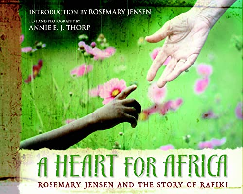 Imagen de archivo de A Heart for Africa: Rosemary Jensen and the Story of Rafiki a la venta por SecondSale