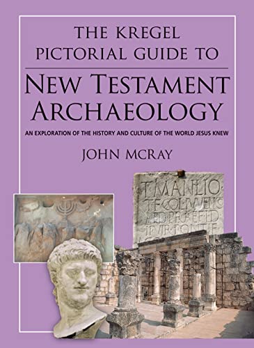 Stock image for The Kregel Pictorial Guide to New Testament Archaeology: An Exploration of the History and Culture of the World Jesus Knew for sale by Book Deals