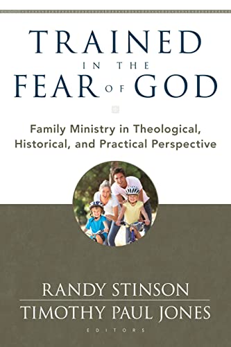 Imagen de archivo de Trained in the Fear of God: Family Ministry in Theological, Historical, and Practical Perspective a la venta por HPB-Ruby