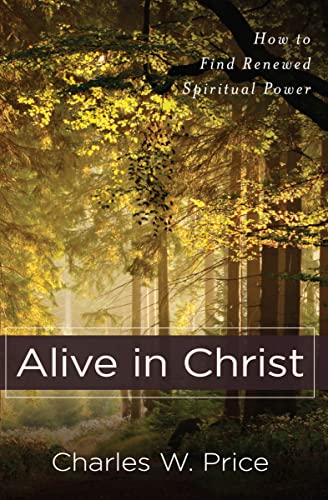Beispielbild fr Alive in Christ: How to Find Renewed Spiritual Power zum Verkauf von ThriftBooks-Atlanta