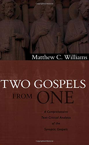 Beispielbild fr Two Gospels from One: A Comprehensive Text-Critical Analysis of the Synoptic Gospels zum Verkauf von WorldofBooks