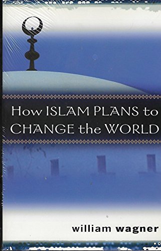 Stock image for How Islam Plans to Change the World for sale by SecondSale