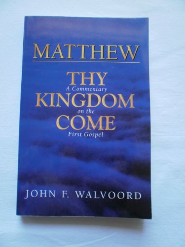 9780825439698: Matthew, Thy Kingdom Come: A Commentary on the First Gospel