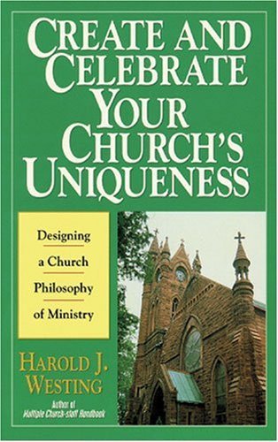 Stock image for Create and Celebrate Your Church's Uniqueness for sale by SecondSale
