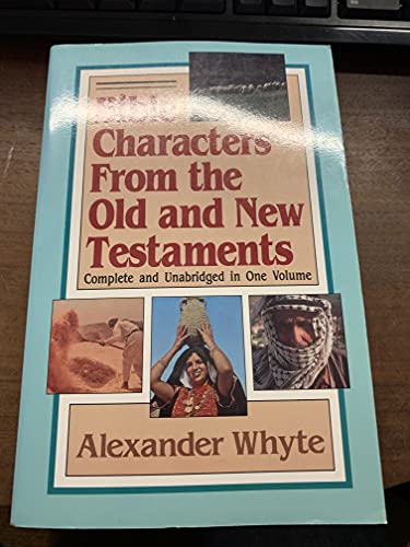 Bible Characters from the Old and New Testaments (9780825439803) by Whyte, Alexander