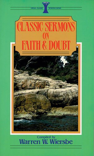 Stock image for CLASSIC SERMONS ON FAITH AND DOUBT for sale by Neil Shillington: Bookdealer/Booksearch