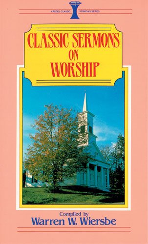 9780825440373: Classic Sermons on Worship