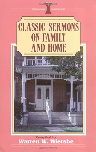 Imagen de archivo de Classic Sermons/Family and Home (Kregel Classic Sermons Series) a la venta por SecondSale