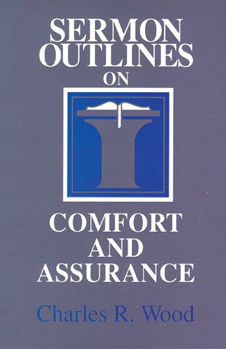 9780825440595: Sermon Outlines on Comfort and Assurance (Easy-To-Use Sermon Outline Series)