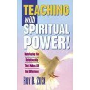 Beispielbild fr Teaching With Spiritual Power!: Developing the Relationship That Makes All the Difference zum Verkauf von medimops