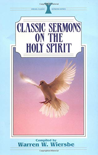 Imagen de archivo de Classic Sermons on the Holy Spirit (Kregel Classic Sermons Series) a la venta por SecondSale