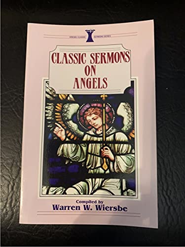 Stock image for Classic Sermons on Angels for sale by Christian Book Store
