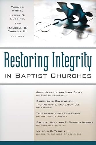 

Restoring Integrity in Baptist Churches by Thomas White