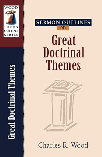 Stock image for Sermon Outlines on Great Doctrinal Themes (Wood Sermon Outline Series) for sale by SecondSale