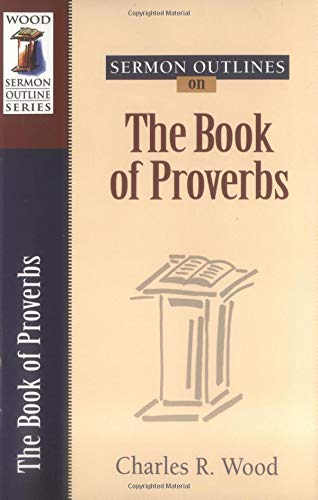 9780825441301: Sermon Outlines on the Book of Proverbs (Easy-To-Use Sermon Outline Series)