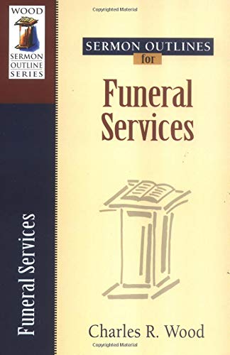 9780825441325: Sermon Outlines for Funeral Services (Wood Sermon Outline)